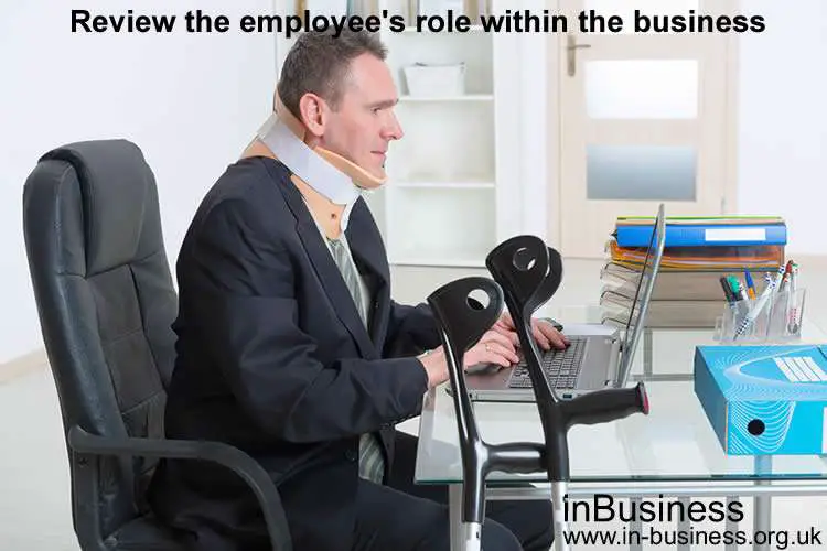 Review the employee's role within the business. Before dismissing an employee on long term sick leave