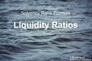 Solvency ratio formula - Liquidity Ratios